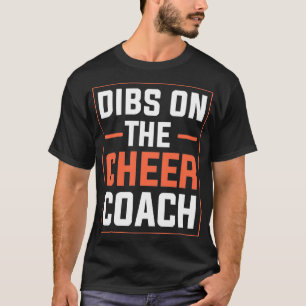 Dibs on the Cheer Coach Cheerleading Squad men wom T-Shirt