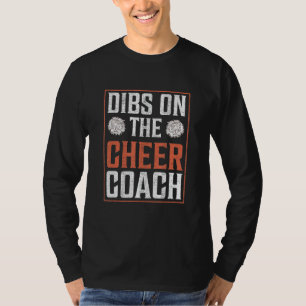 Dibs on the Cheer Coach Cheerleading Squad men wom T-Shirt
