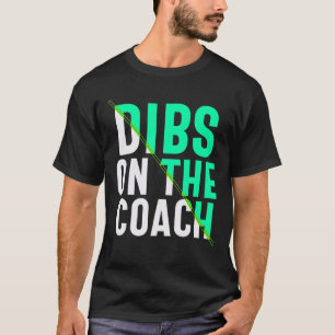 Dibs On The Coach Adult Men Women Funny Baseball S T-Shirt