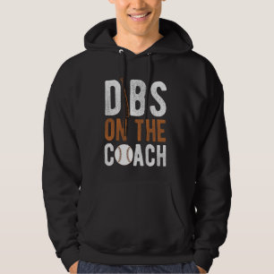 DIBS ON THE Coach Baseball Coach Sport Athlete Gam Hoodie