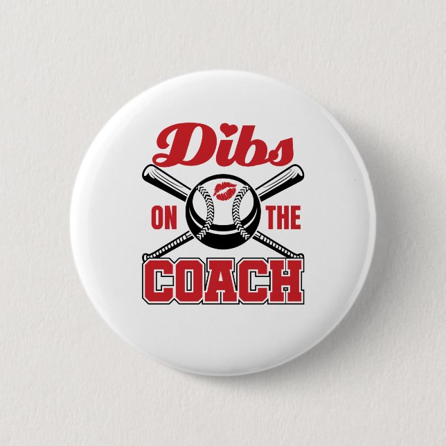 Dibs on the Coach Baseball Wife Girlfriend Fiance 6 Cm Round Badge (Front)