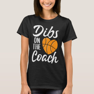 Dibs On The Coach Basketball Heart Cute Mothers Da T-Shirt