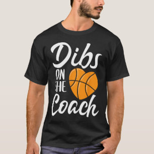 Dibs On The Coach Basketball Heart Cute Mothers Da T-Shirt
