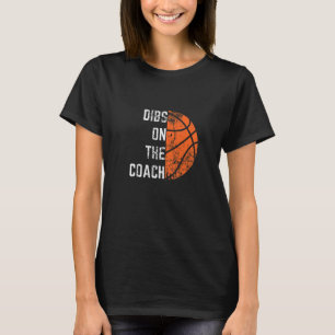 Dibs On The Coach  Basketball T-Shirt