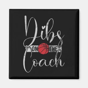 Dibs On The Coach Basketball Tee For Basketball Co Magnet