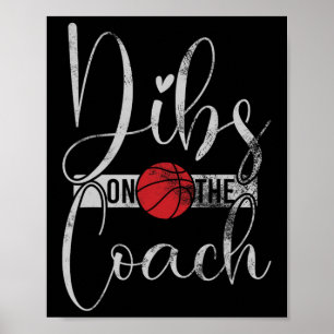 Dibs On The Coach Basketball Tee For Basketball Co Poster