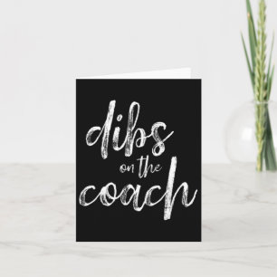 Dibs On The Coach Card