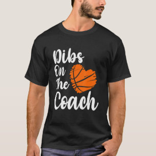 Dibs on The Coach for Coach's Wife Funny Basketbal T-Shirt