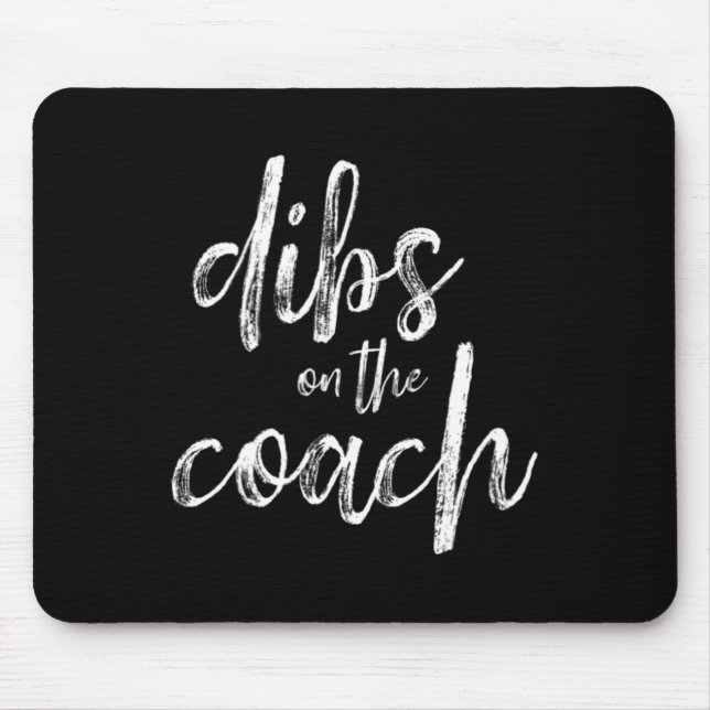 Dibs On The Coach  Mouse Mat (Front)