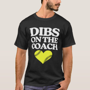 Dibs On The Coach Softball Coach Cute Softball C T-Shirt