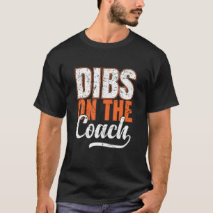 Dibs On The Coach Woman Coaches Wife Mom Baseball T-Shirt