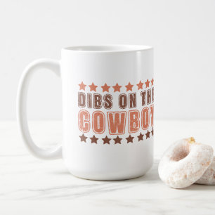 Dibs On The Cowboy Coffee Mug