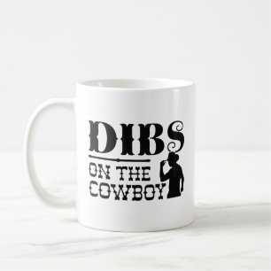 Dibs On The Cowboy Coffee Mug