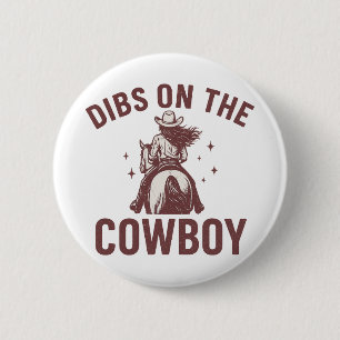 Dibs On The Cowboy Funny Western Cowgirl 6 Cm Round Badge