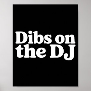 Dibs On The Dj - Funny Dj Poster