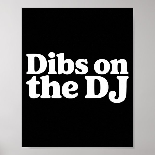 Dibs On The Dj - Funny Dj Poster (Front)