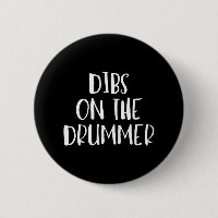 Dibs on the Drummer Funny Band Fan Quote