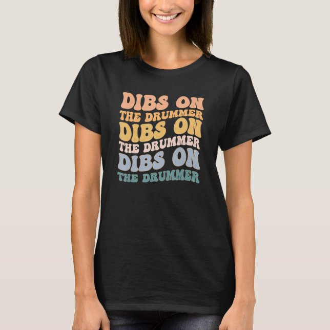 Dibs On The Drummer Groovy Drummer Wife Husband Gi T-Shirt (Front)