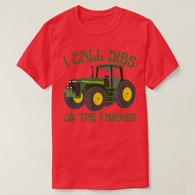 Dibs On The Farmer  Funny Farming  T-Shirt (Design Front)