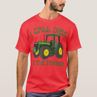 Dibs On The Farmer  Funny Farming  T-Shirt