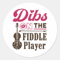 Dibs on the Fiddle Player Fiddler Wife Girlfriend