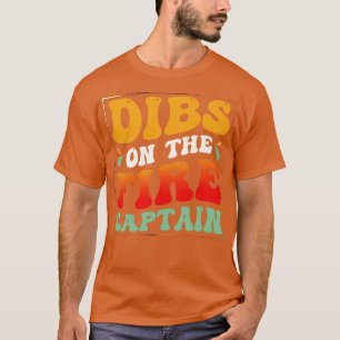 Dibs on the Fire Captain Firefighter Wife T-Shirt