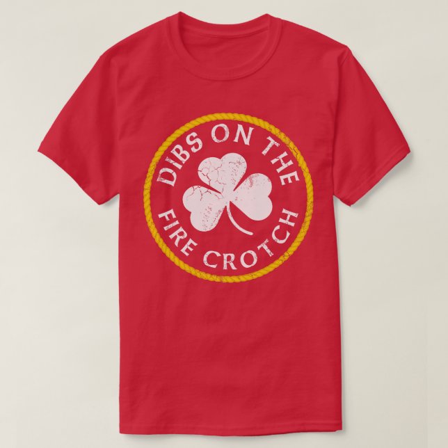 Dibs On The Fire Crotch Redhead Ginger St Patricks T-Shirt (Design Front)