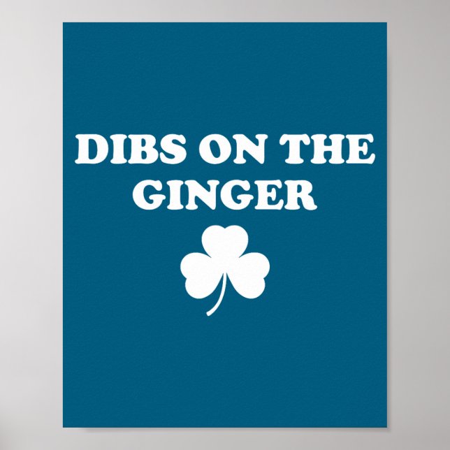 Dibs on the ginger, funny shamrock st patrick's da poster (Front)