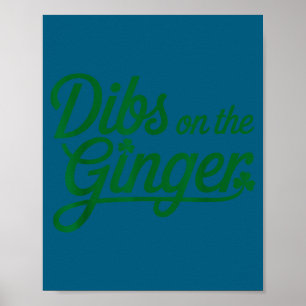 Dibs on the ginger st patrick's day Dibs on the gi Poster