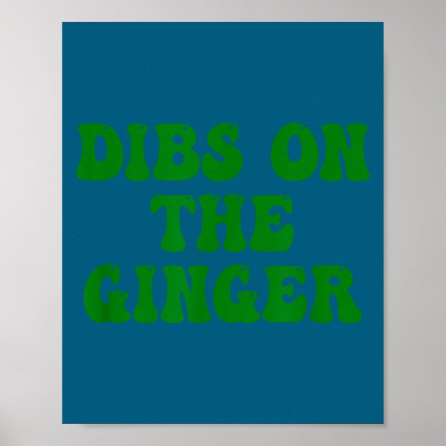 Dibs on the ginger st patrick's day irish gingers poster (Front)