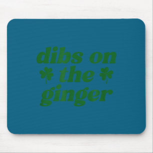 Dibs on the ginger st patrick's day irish gingersD Mouse Mat