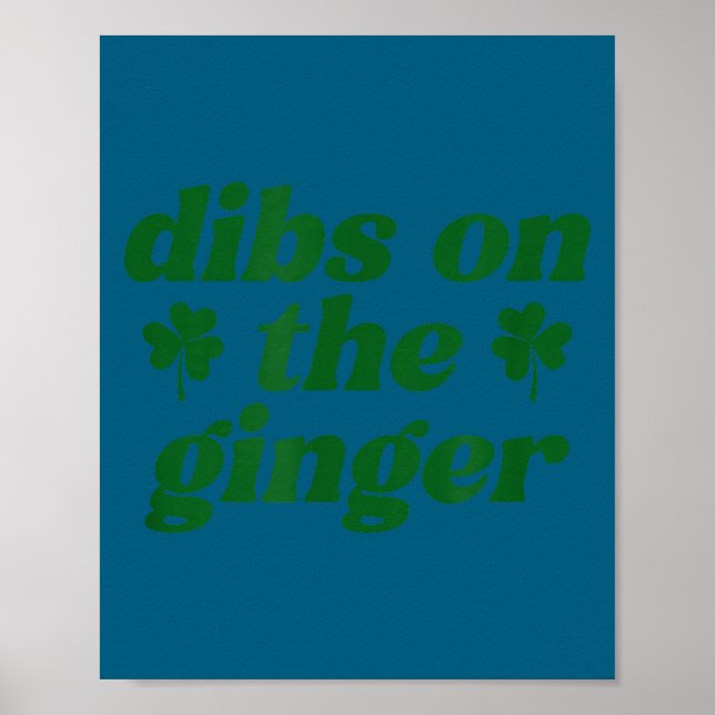 Dibs on the ginger st patrick's day irish gingersD Poster (Front)