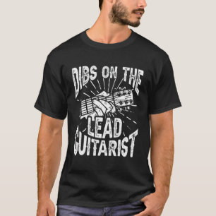 Dibs On The Guitar Player Dibs On The Guitarist T-Shirt