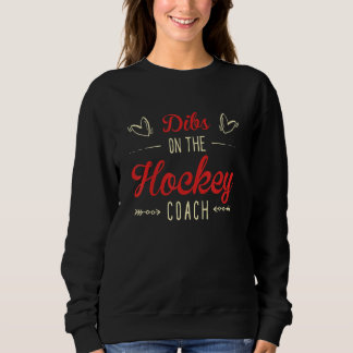 Dibs on the Hockey Coach Sayings Hockey Coach Quot Sweatshirt