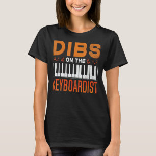 Dibs On The Keyboardist Funny Keyboarder Keyboard T-Shirt