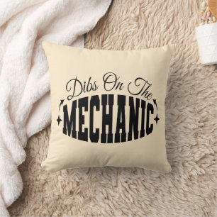 Dibs On The Mechanic Funny Mechanic's Wife Sarcasm Cushion