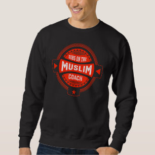 Dibs on the Muslim Coach Sayings Islam Quotes Sweatshirt