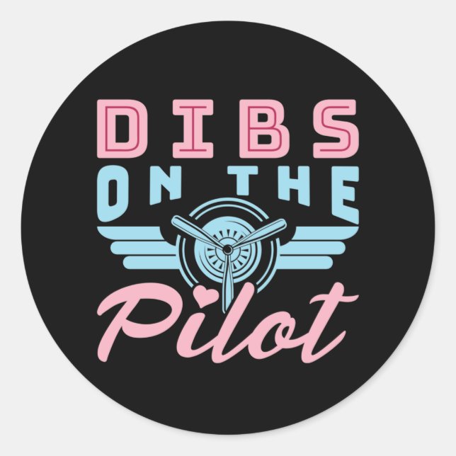 Dibs on the Pilot Pilots Wife Girlfriend Classic Round Sticker (Front)