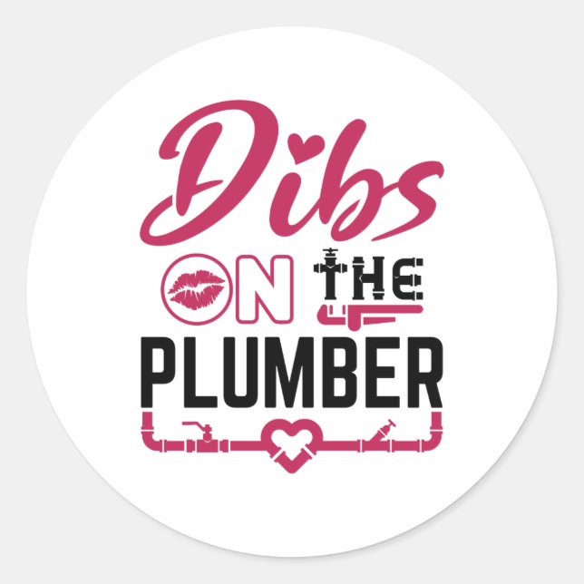 Dibs on the Plumber Classic Round Sticker (Front)