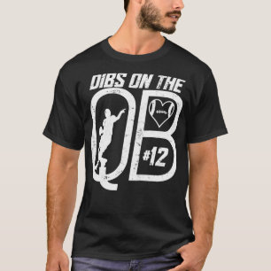 DIBS ON THE QUARTERBACK 12 LOVE FOOTBALL NUMBER 12 T-Shirt
