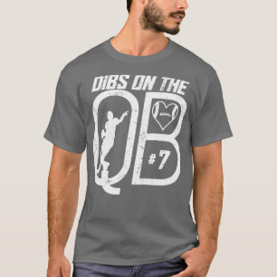 DIBS ON THE QUARTERBACK 7 LOVE FOOTBALL NUMBER 7 Q T-Shirt