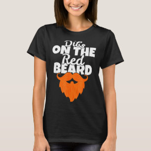 Dibs On The Red Beard Funny Irish Ginger St. Patri T-Shirt