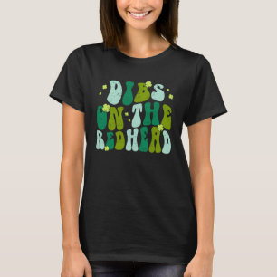 Dibs On The Redhead Drinking St Patricks Day Retro T-Shirt