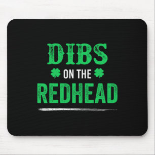 Dibs On The Redhead Funny For St Patricks Day Part Mouse Mat