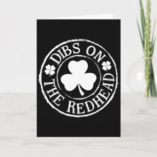 Dibs On The Redhead Funny Irish St Patricks Day Sh Card