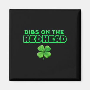 Dibs On The Redhead Funny Irish St Patricks Day Sh Magnet