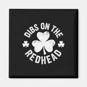 Dibs On The Redhead Funny Irish St Patricks Day Sh Magnet