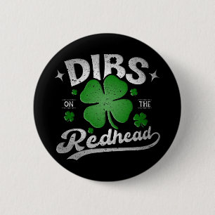 Dibs On The Redhead Funny St Patrick's Day 6 Cm Round Badge