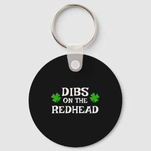Dibs On The Redhead Funny St Patrick's Day Irish G Key Ring