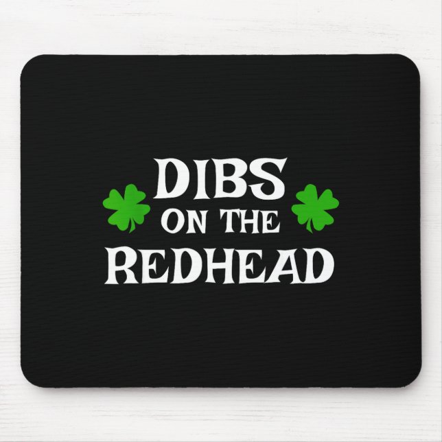 Dibs On The Redhead Funny St Patrick's Day Irish G Mouse Mat (Front)